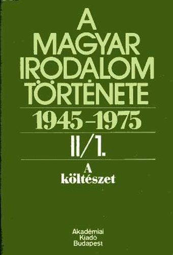 B�l�di Mikl�s-R�nay L�szl� - A magyar irodalom t�rt�nete 1945-1975 II/1-2. (A k�lt�szet)