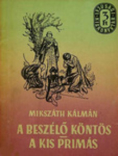 Miksz�th K�lm�n - A besz�l� k�nt�s - A kis pr�m�s (k�t kisreg�ny)