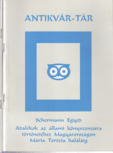 Schermann Egyed, Gulys Pl - 2 db. Antikvr-Tr (Adalkok az llami knyvcenzra trtnethez Magyarorszgon Mria Terzia hallig + Az Elzevirek Reszpubliki s rokonkiadvnyok a Magyar Nemzeti Mzeumban)