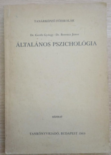 Dr. Gerb Gyrgy, Dr. Berencz Jnos - ltalnos pszicholgia