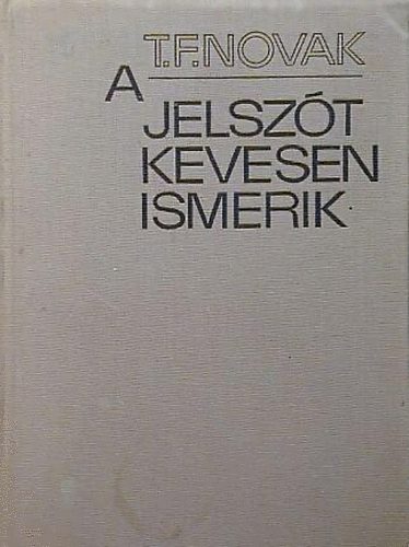 T. F. Novak - A jelszt kevesen ismerik