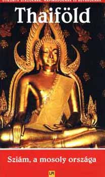 Tóth József - Thaiföld - Sziám, a mosoly országa