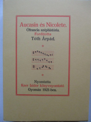 T�th �rp�d (ford.) - Aucasin �s Nicolete (Monumenta Literarum I. sorozat, 3. sz�m)