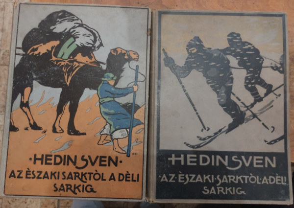 Hedin Sven - Az Északi sarktól a Déli sarkig I-III. (Két kötetben)