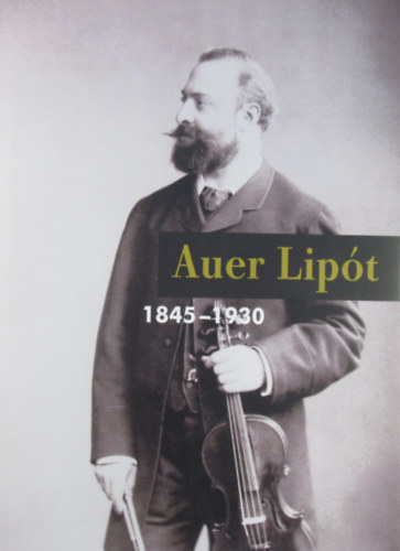 Rakos Mikls (szerk.) - Auer Lipt 1845-1930