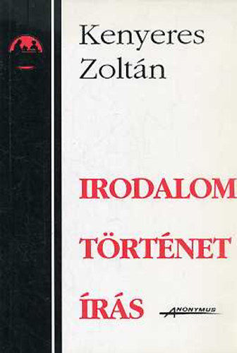 Kenyeres Zoltn - Irodalom trtnet rs