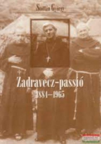 Stoff�n Gy�rgy - Zadravecz-passsi�(1884-1965)