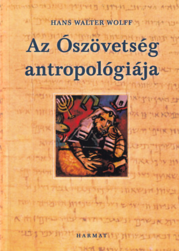 Wolff, Hanswalter - Az Ószövetség antropológiája