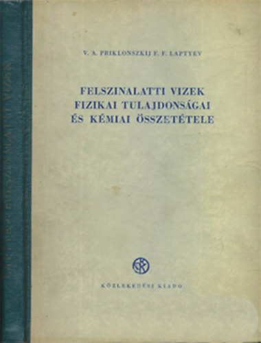 V. A. Priklonszkij - F. F. Laptyev - Felszinalatti vizek fizikai tulajdonságai és kémiai összetétele