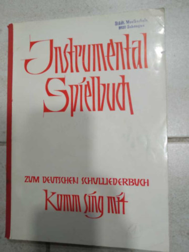 Anton Dawidowicz, Egon Kraus - Instrumental Spielbuch zum Deutschen Schulliederbuch - Komm Sing mit - Hangszeres daloskönyv a német iskolai daloskönyvhöz