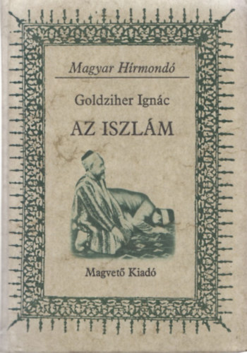 Goldziher Ign�c - Az iszl�m
