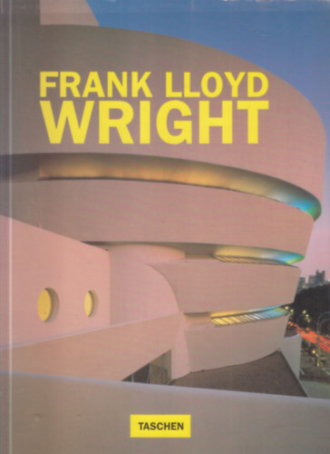 Bruce Brooks Pfeiffer; Peter G�ssel; Gabriele Lauth�user - Frank Lloyd Wright (Taschen)