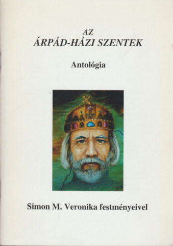 Szuhcs Renta (szerk) - Az rpd-hzi szentek - antolgia