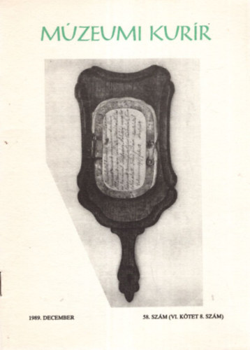 Dank� Imre (szerk.), B�n Imre (szerk.), Gazda L�szl� (szerk.), Ujv�ry Zolt�n (szerk.) - M�zeumi Kur�r 1989. December 58. sz�m ( VI. k�tet 8. sz�m )