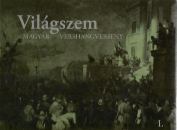 Reisinger Jnos (szerk.) - Vilgszem - Magyar Vershangverseny I.