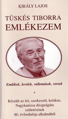 király Lajos - Tüskés Tiborra emlékezem