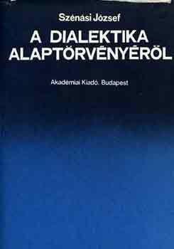Sz�n�si J�zsef - A dialektika alapt�rv�ny�r�l