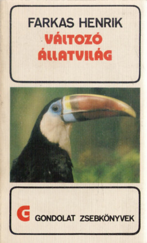 Farkas Henrik - Vltoz llatvilg (Gondolat Zsebknyvek)