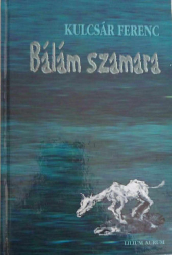 Kulcsár Ferenc - Bálám szamara