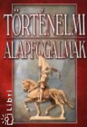 Szilgyi V. Ferenc - Trtnelmi alapfogalmak