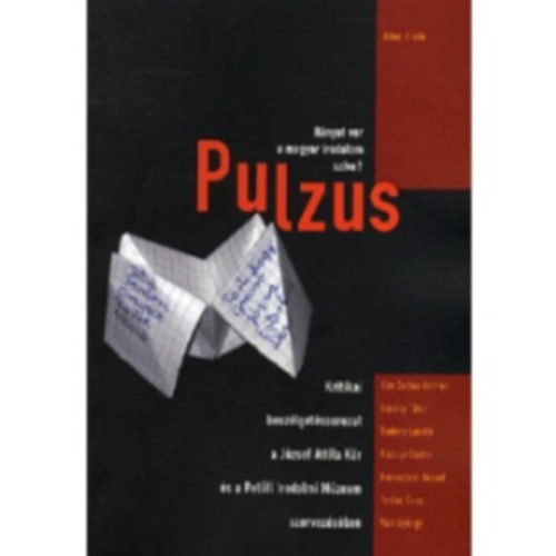 Pulzus - H�nyat ver a magyar irodalom sz�ve?