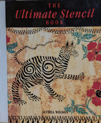 Althea Wilson, Mark Jones - The Ultimate Stencil Book