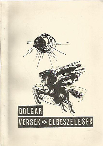 Juhsz Pter (szerk.) - Bolgr versek, elbeszlsek
