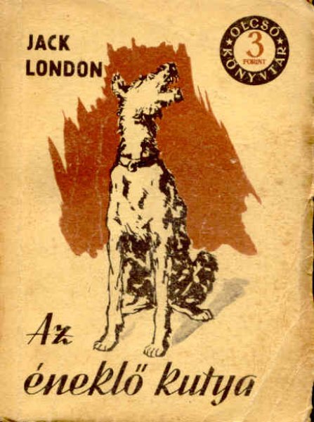Jack London - Az éneklő kutya I-II. (olcsó könyvtár)