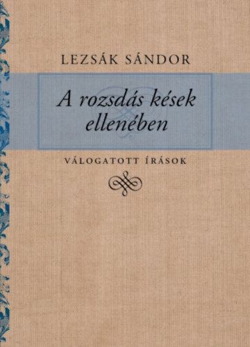 Lezs�k S�ndor - A rozsd�s k�sek ellen�ben