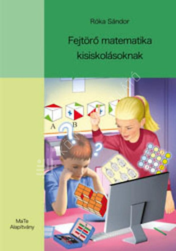 Róka Sándor - Fejtörő matematika kisiskolásoknak