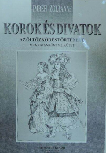 Imreh Zoltnn - Korok s divatok. Az ltzkds trtnete - munkatanknyv 2. ktet