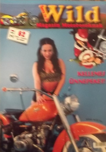 Ret�p �s Ferry (f�szerk.) - Born to be Wild Magazin Motorosoknak 62. (VII. �vfolyam)