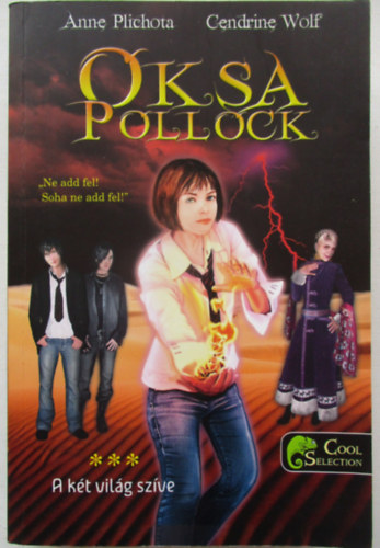 Anne Plichota, Cendrine Wolf - Oksa Pollock 3. - A két világ szíve - puha kötés