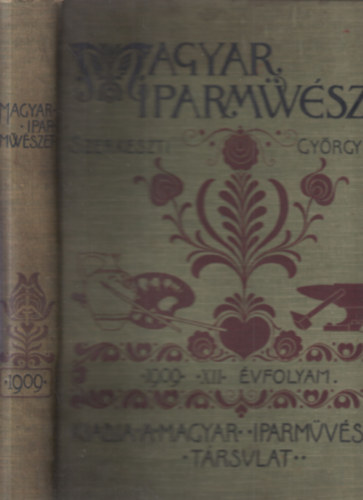 Szerk: Fittler Kamill és Györgyi Kálmán - Magyar iparművészet 1909. (XII., teljes évfolyam, egy kötetben)