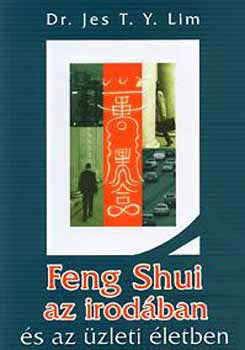 Dr. Jes T.Y. Lim - Feng Shui az irodban s az zleti letben