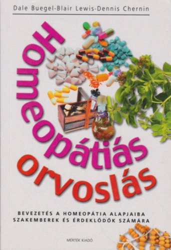 Dale Buegel-Blair, Lewis-Dennis Chernin - Homeoptis orvosls - Bevezets a homeoptia alapjaiba szakemberek s rdekldk szmra