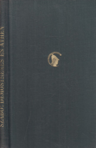 Szab rpd - Demosthenes s Athn (Parthenon-tanulmnyok 8.)