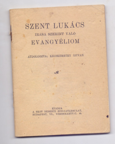 tdolgozta: Kecskemthy Istvn - Szent Lukcs rsa szerint val Evangyliom (Kpekkel)