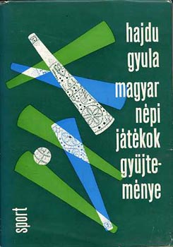 Hajdu Gyula - Magyar n�pi j�t�kok gy�jtem�nye
