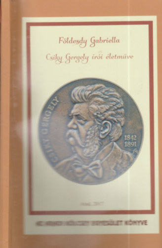 F�ldesdy Gabriella - Csiky Gergely �r�i �letm�ve (dedik�lt)