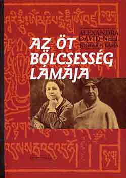 Jongden lma; Alexandra David-Nel - Az t blcsessg lmja