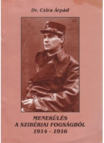 Dr.Czira rpd - Menekls a szibriai fogsgbl