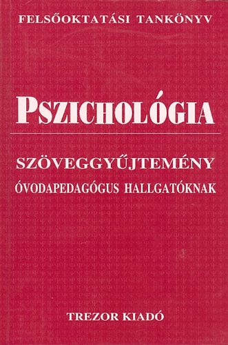 Serf�z� M�nika Szerk: B. Lakatos Margit - Pszichol�gia (sz�veggy�jtem�ny �vodapedag�gus hallgat�knak)