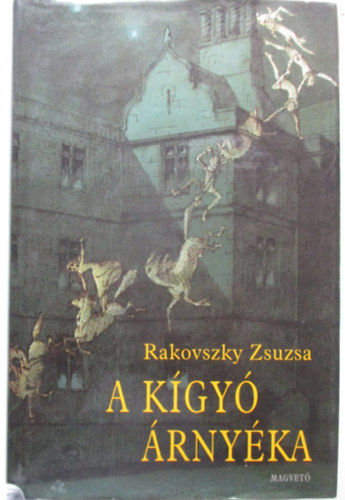 Rakovszky Zsuzsa - A k�gy� �rny�ka