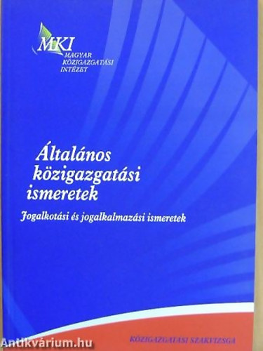 Dr. Gyergyk Ferenc - ltalnos kzigazgatsi ismeretek 3.  -  Jogalkotsi s jogalkalmazsi ismeretek