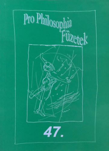 Kalmr Zoltn (fszerk.) - Pro Philosophia Fzetek 47.