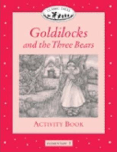 Goldilocks and The Three Bears Activity Book Elementary 1