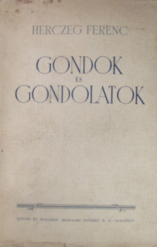 Herczeg Ferenc - Gondok s gondolatok