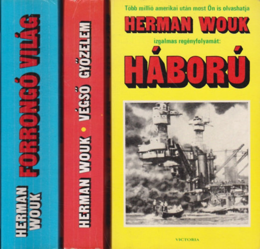 Herman Wouk - Háború / Végső győzelem / Forrongó világ