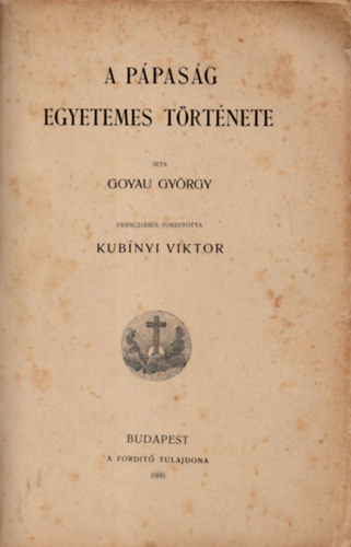 Goyau Gyrgy - A ppasg egyetemes trtnete
